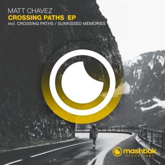 Matt Chavez - Matt Chavez - Crossing Paths / Sunkissed Memories MP3