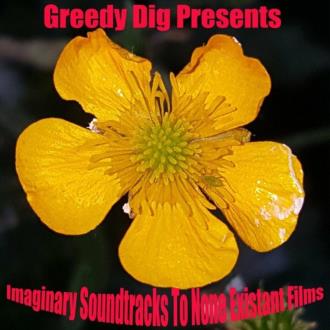 VA - Imaginary Soundtracks to None Existant Films (Greedy Dig Presents