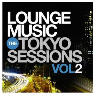 VA - Lounge Music: The Tokyo Sessions, Vol.2 (2014) MP3