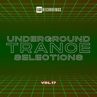VA - Underground Trance Selections, Vol. 17 (2023) MP3