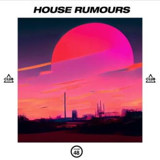 VA - House Rumours, Vol. 48 (2023) MP3