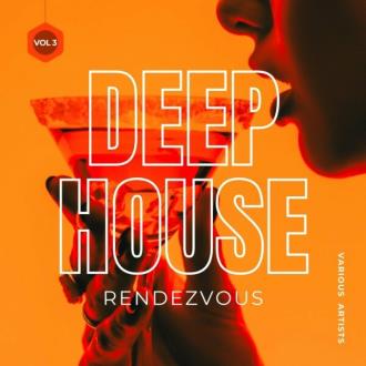 VA - Deep-House Rendezvous, Vol 3 (2024) MP3