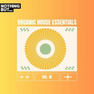 VA - Nothing But... Organic House Essentials, Vol. 18 (2024) MP3