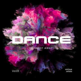 VA - Dance the Night Away, Vol. 3 (2024) MP3