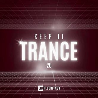 VA - Keep It Trance, Vol. 26 (2025) MP3