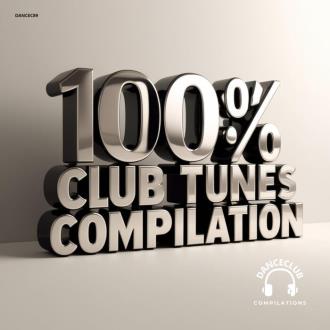 VA - 100% Club Tunes Compilation (2025) MP3