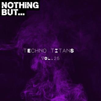 VA - Nothing But... Techno Titans, Vol 25 (2025) MP3