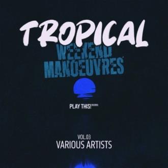 VA - Tropical Weekend Manoeuvres, Vol.03 (2025) MP3
