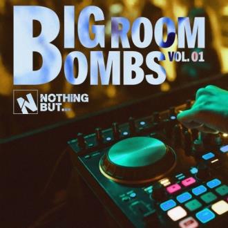 VA - Nothing But... Big Room Bombs, Vol. 01 (2025) MP3