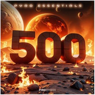 VA - PYRO ESSENTIALS 500 (PYRO Records) (2025) MP3