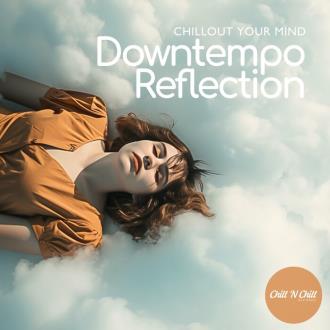 VA - Downtempo Reflection: Chillout Your Mind (2025) MP3
