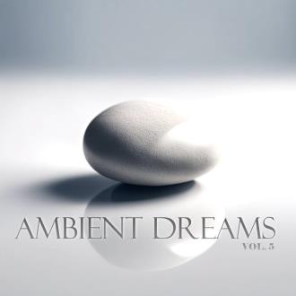 VA - Ambient Dreams, Vol 5 (2025) MP3