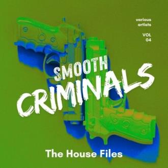 VA - Smooth Criminals (The House Files), Vol. 4 (2025) MP3