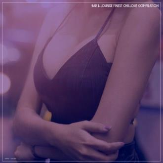 VA - Bar & Lounge Finest Chillout Compilation (2025) MP3