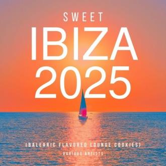 VA - Sweet Ibiza 2025 (Balearic Flavored Lounge Cookies) (2025) MP3